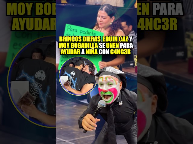 BRINCOS DIERAS, EDUIN CAZ y Moy Bobadilla se unen para AYUDAR a NIÑA con C4NC3R